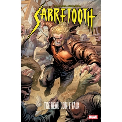 Sabretooth: The Dead Don't Talk - Frank Tieri