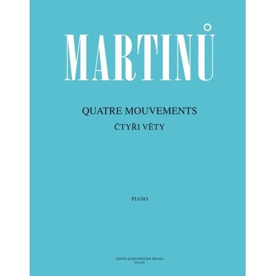 Čtyři věty - Quatre Mouvements - Bohuslav Martinů