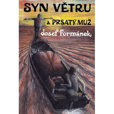 Syn větru s prsatý muž - Josef Formánek