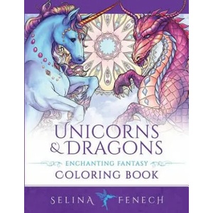 Unicorns and Dragons - Enchanting Fantasy Coloring Book | Selina Fenech (ISBN: 9780648215646)