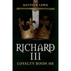 Richard III | Matthew Lewis (ISBN: 9781445699097)