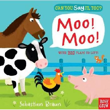 Can You Say It, Too? Moo! Moo! Nosy Crow Board Books