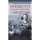 Knihy Svědectví porodní asistentky z Osvětimi - Leszczyńská Stanisława