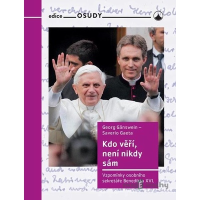 Kdo věří, není nikdy sám - Georg Gänswein, Saverio Gaeta