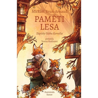 Paměti lesa - Zápisky lišáka Kornelia - Mickaël Brun-Arnaud
