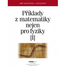 Přiklady z matematiky nejen pro fyziky I