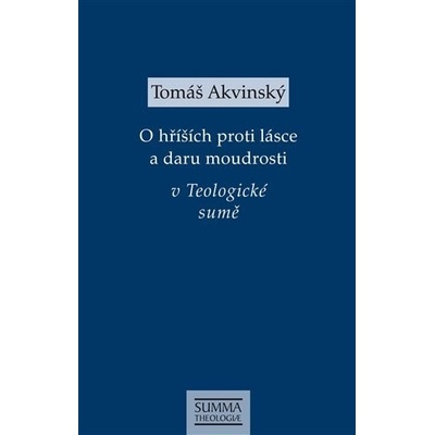 O hříších proti lásce a daru moudrosti v Teologické sumě - Tomáš Akvinský