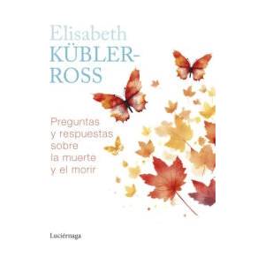 PREGUNTAS Y RESPUESTAS SOBRE LA MUERTE Y EL MORIR | ELISABETH KUBLER ROSS (2024)