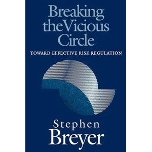 Breaking the Vicious Circle | Stephen Breyer (1995)