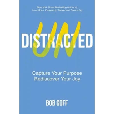 Undistracted | Bob Goff
