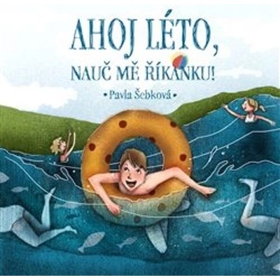 Ahoj léto, nauč mě říkanku! - Pavla Šebková