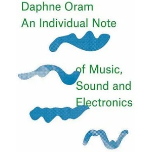 Daphne Oram - an Individual Note of Music, Sound and Electronics | Daphne Oram (ISBN: 9781910221112)