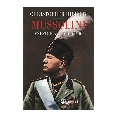 Mussolini. Il. Duce. Vzestup a pád