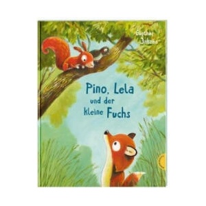 Pino, Lela und der kleine Fuchs | Günther Jakobs (2019)