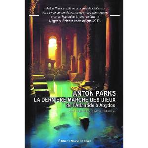 LA DERNIERE MARCHE DES DIEUX - DE L'ATLANTIDE A ABYDOS (ISBN: 9782918470540)