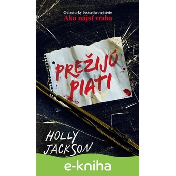 Prežijú piati - Holly Jackson