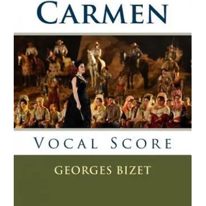 Carmen: Vocal Score | Georges Bizet (ISBN: 9781543084139)