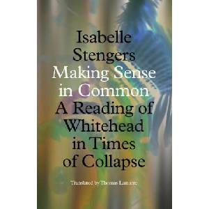 Making Sense in Common | Isabelle Stengers (2023)