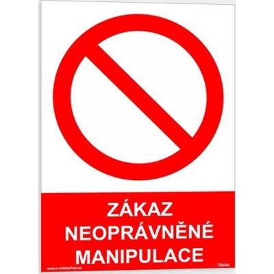 Traiva s.r.o Zákaz neoprávněné manipulace Verze: Samolepka 210 x 297 mm (A4) tl. 0.1 mm - Kód: 05797