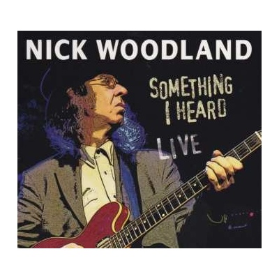 Woodland Nick - Something I Heard Live CD