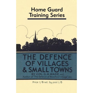 Defence of Villages and Small Towns | Colonel G a Wade (ISBN: 9781913013479)