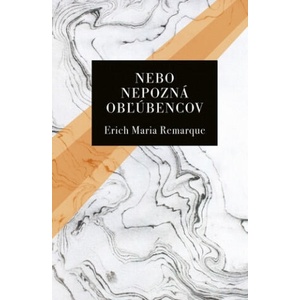 Nebo nepozná obľúbencov | Erich Maria Remarque (2021)