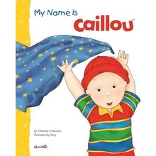 My Name Is Caillou L'Heureux Christine