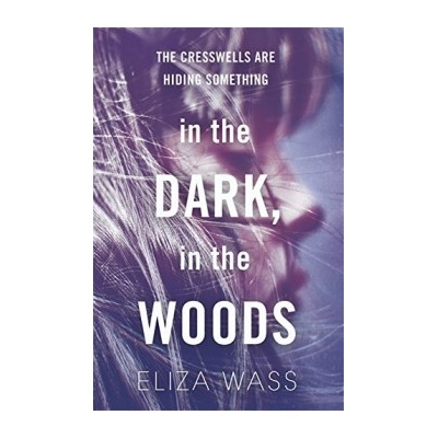 In the Dark, In the Woods - Eliza Wass