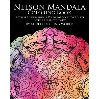 Nelson Mandala Coloring Book: A Stress Relief Mandala Coloring Book for Adults with a Hilarious Twist