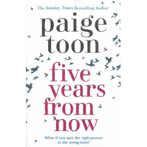 Five Years From Now | Paige Toon (ISBN: 9781471162589)