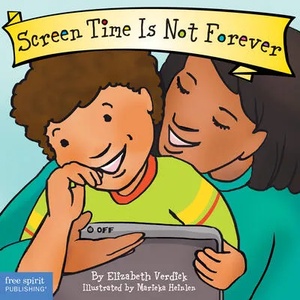 Screen Time Is Not Forever | Marieka Heinlen (ISBN: 9781631985379)
