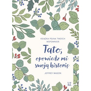 Tato, opowiedz mi swoją historię | Jeffrey Mason (ISBN: 9788368381252)