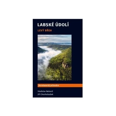 Horolezecký průvodce Labské údolí - Levý břeh