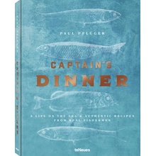 Captain's Dinner: A life on the sea & authentic recipes from real fishermen