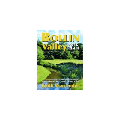 Bollin Valley Past and Present Warrender Keith