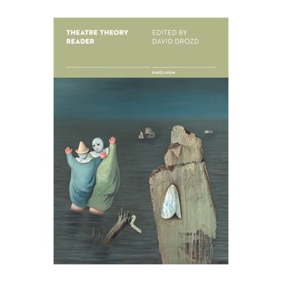 Theatre Theory Reader David Drozd