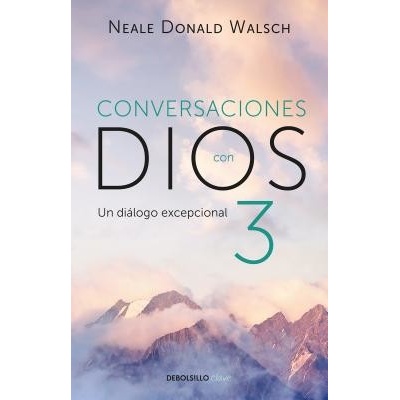 Conversaciones Con Dios 3: El Dialogo Excepcional/Conversations with God, Book 3: The Exceptional Dialog: El Dialogo Excepcional Walsch Neale Donald Paperback