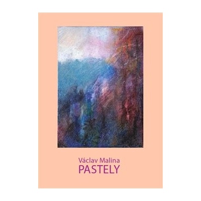 Václav Malina – Pastely - Václav Malina