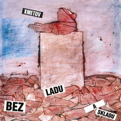 Bez ladu a skladu - Xmetov LP