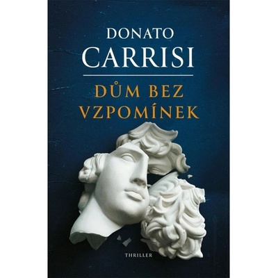 Dům bez vzpomínek - Donato Carrisi