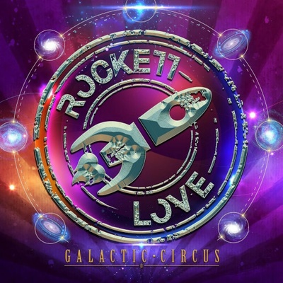 ROCKETT LOVE - GALACTIC CIRCUS CD