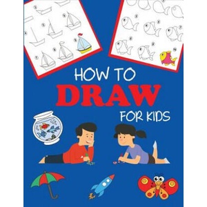 How to Draw for Kids (ISBN: 9781947243392)