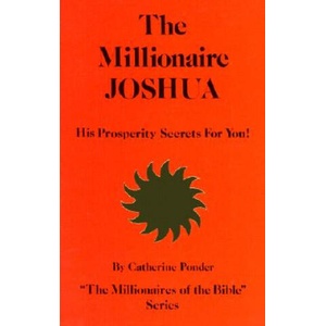 Millionaire Joshua - the Millionaires of the Bible Series Volume 3 | Catherine Ponder (ISBN: 9780875162539)