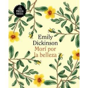 Morí Por La Belleza / I Died for Beauty | Emily Dickinson (ISBN: 9788439733614)