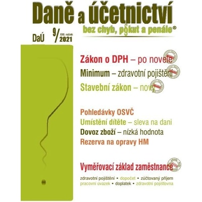 Daně a účetnictví bez chyb, pokut a penále 9/2021