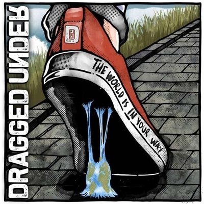 DRAGGED UNDER - WORLD IS IN YOUR WAY CD