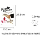 Merde! Impossible