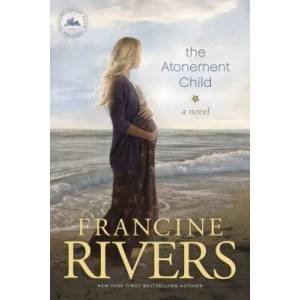 Atonement Child, The | Francine Rivers (2012)