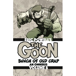 The Goon: Bunch of Old Crap Omnibus Volume 6 (ISBN: 9781506754192)