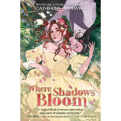 Where Shadows Bloom | BAKEWELL CATHERINE